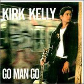 Kirk Kelly : Go Man Go (LP, Album)