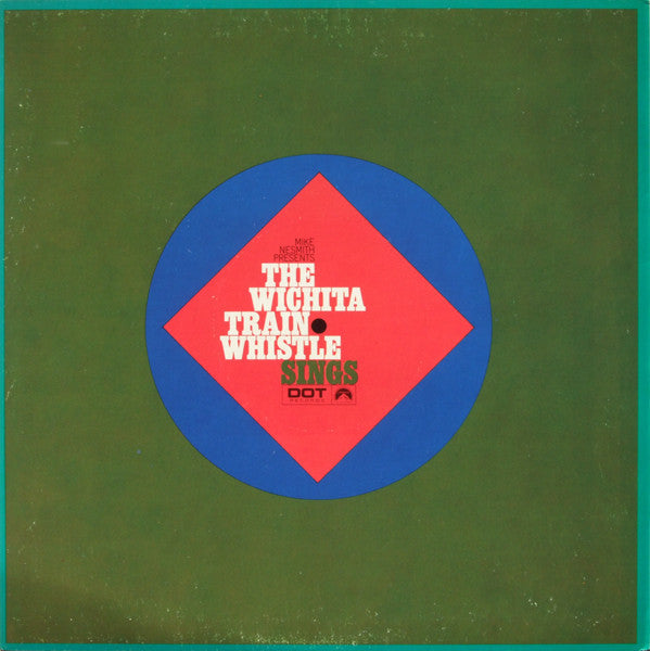 Mike Nesmith* Presents The Wichita Train Whistle : The Wichita Train Whistle Sings (LP, Album, Mon)