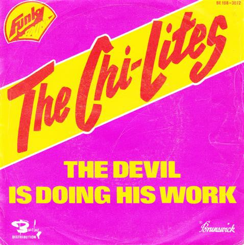 The Chi-Lites : The Devil Is Doing His Work / I'm Not A Gambler (7")