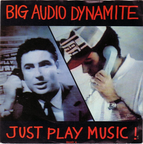 Big Audio Dynamite : Just Play Music! (7", Single)