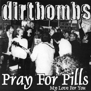 The Dirtbombs : Pray For Pills (7", Single, W/Lbl)