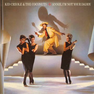 Kid Creole And The Coconuts : Annie, I'm Not Your Daddy (12")