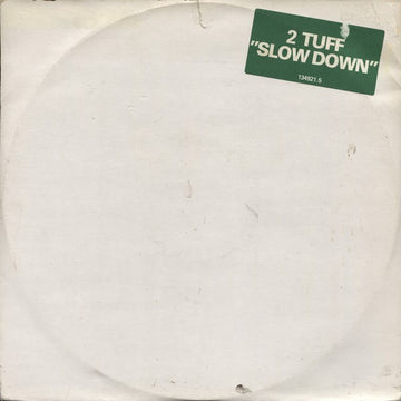 2 Tuff : Slow Down (12")