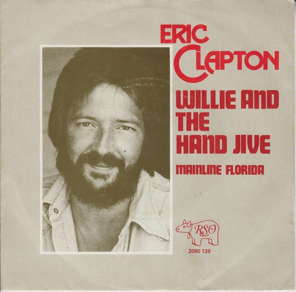 Eric Clapton : Willie And The Hand Jive (7", Single)