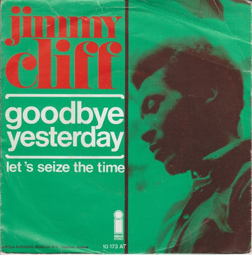 Jimmy Cliff : Goodbye Yesterday (7", Single)