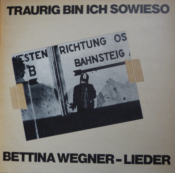 Bettina Wegner : Traurig Bin Ich Sowieso (LP, Album, DMM)