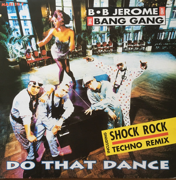 B.B. Jerome & The Bang Gang : Do That Dance (12")
