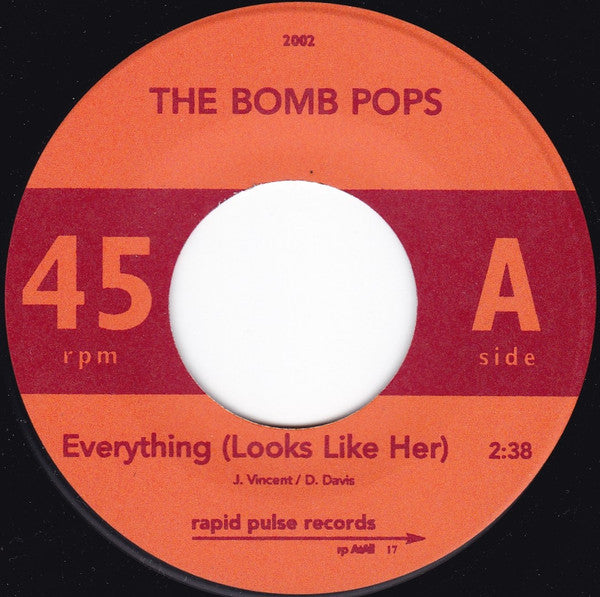 The Bomb Pops : Everything (Looks Like Her) (7", Single)