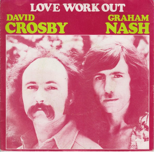 Crosby & Nash : Love Work Out (7", Single)