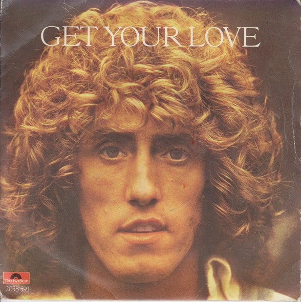 Roger Daltrey : Get Your Love (7", Single)