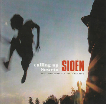 Sioen Feat. Pops Mohamed & Khaya Mahlangu : Calling Up Soweto (CD, Album)