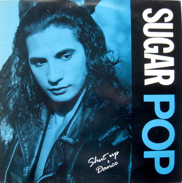 Sugar Pop (2) : Shut Up & Dance (12")