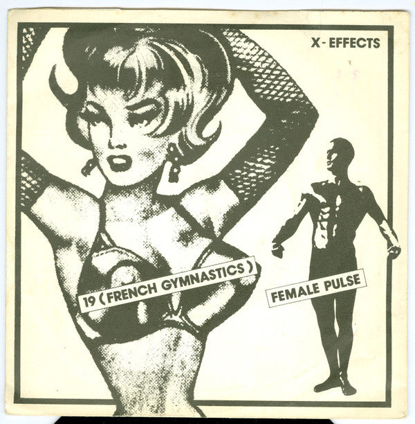 X-Effects : 19 (French Gymnastics) / Female Pulse (7", S/Sided)