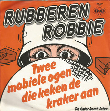 Rubberen Robbie : Twee Mobiele Ogen Die Keken De Kraker Aan (7", Single)