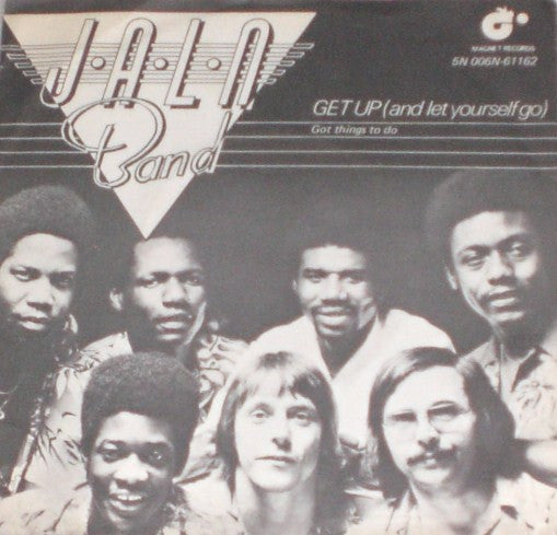 J.A.L.N. Band : Get Up (And Let Yourself Go) / Got Things To Do (7")