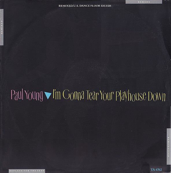 Paul Young : I'm Gonna Tear Your Playhouse Down (Remixed U.S. Dance Floor Smash) (12", Single)