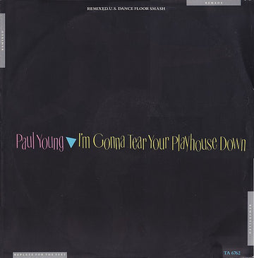 Paul Young : I'm Gonna Tear Your Playhouse Down (Remixed U.S. Dance Floor Smash) (12", Single)