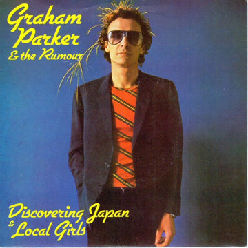 Graham Parker And The Rumour : Discovering Japan / Local Girls (7")