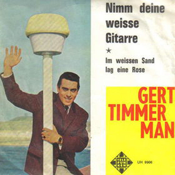 Gert Timmerman : Nimm Deine Weisse Gitarre (7", Single)