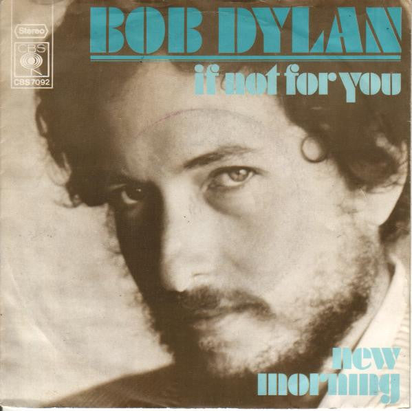 Bob Dylan : If Not For You / New Morning (7", Single)