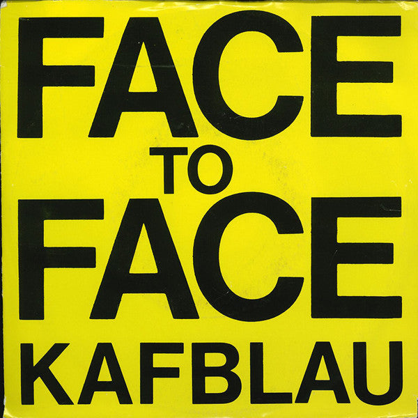 Kafblau : Face To Face (7")