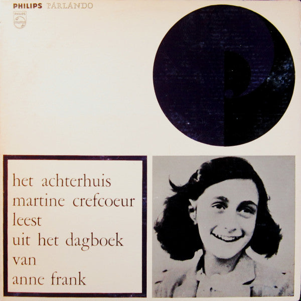 Martine Crefcoeur : Het Achterhuis; Martine Crefcoeur Leest Uit Het Dagboek Van Anne Frank. (LP, Mono, Gat)