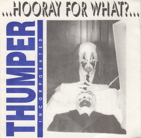 Thumper Inc. : Hooray For What? (7", Blu)