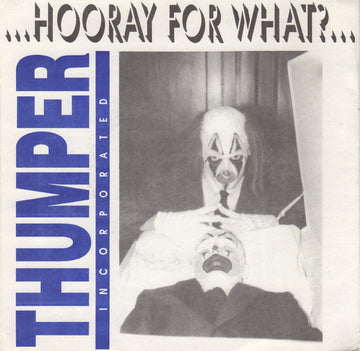 Thumper Inc. : Hooray For What? (7", Blu)