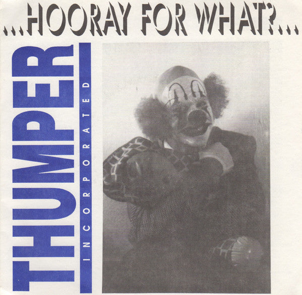 Thumper Inc. : Hooray For What? (7", Blu)