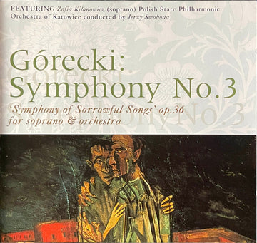 Gorecki* Featuring Zofia Kilanowicz, Polish State Philharmonic Orchestra Of Katowice* Conducted By Jerzy Swoboda : Symphony No.3, 'Symphony Of Sorrowful Songs' Op. 36 for Soprano & Orchestra (CD, Album)