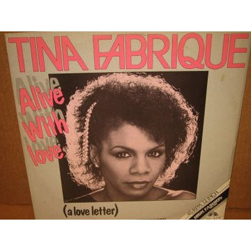 Tina Fabrique : Alive With Love (A Love Letter) (12")