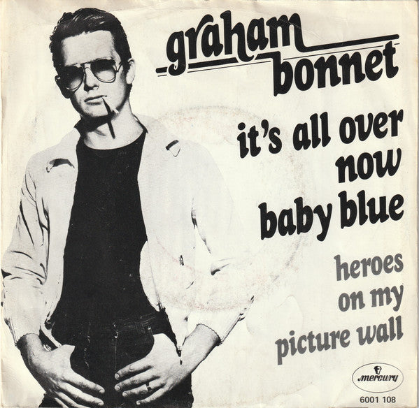 Graham Bonnet : It's All Over Now Baby Blue (7", Single)
