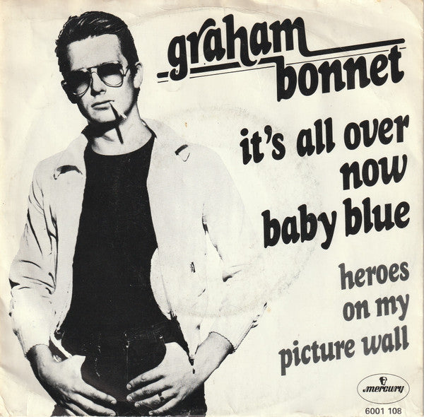 Graham Bonnet : It's All Over Now Baby Blue (7", Single)