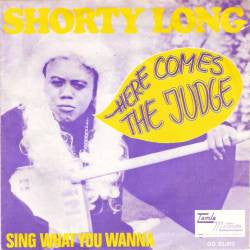 Shorty Long (2) : Here Comes The Judge (7")