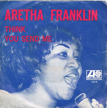 Aretha Franklin : Think / You Send Me (7", Single)