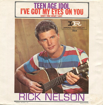 Ricky Nelson (2) : Teen Age Idol / I've Got My Eyes On You (And I Like What I See) (7", ® I)