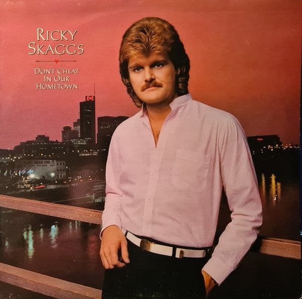 Ricky Skaggs : Don't Cheat In Our Hometown (LP, Album)