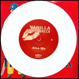 Vanilla Trainwreck : Kiss Me (7", Ltd, Num, Whi)