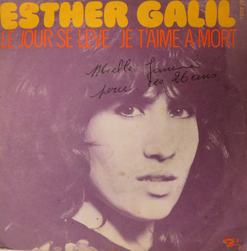 Esther Galil : Le Jour Se Lève / Je T'aime A Mort (7", Single, RP)