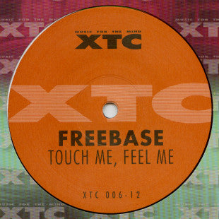 Freebase : Touch Me, Feel Me (12")