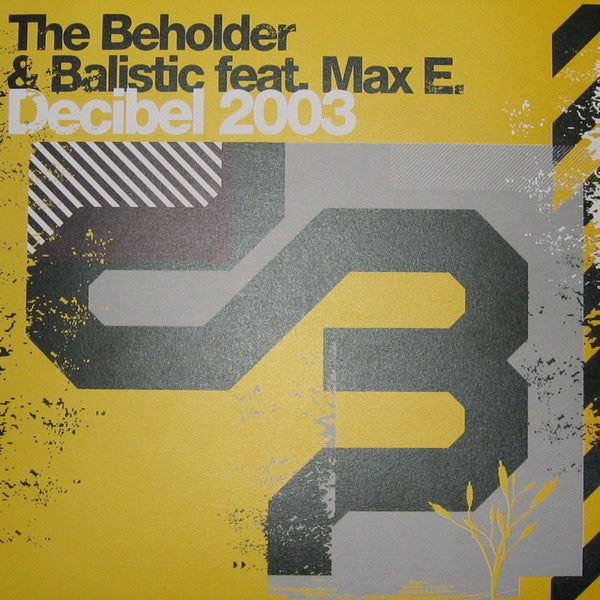 The Beholder & Balistic Feat. Max E.* : Decibel 2003 (12")