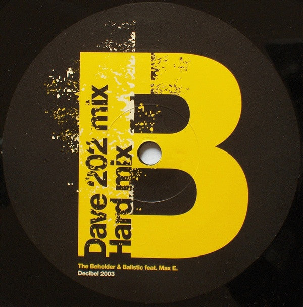 The Beholder & Balistic Feat. Max E.* : Decibel 2003 (12")