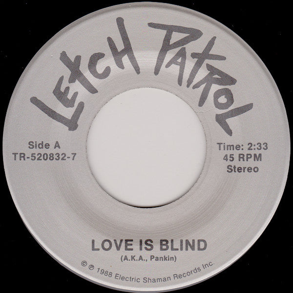 Letch Patrol : Love Is Blind / Axe To Grind (7")