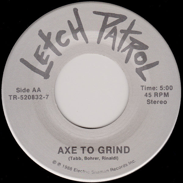 Letch Patrol : Love Is Blind / Axe To Grind (7")