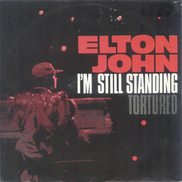 Elton John : I'm Still Standing / Tortured (7", Single)