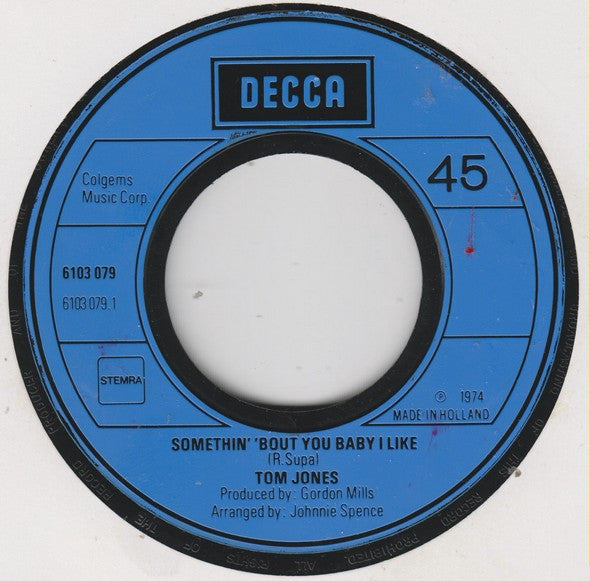 Tom Jones : Somethin' 'Bout You Baby I Like (7", Single)