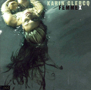 Karin Clercq : Femme X (CD, Album)