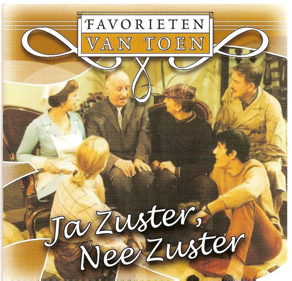 Cast of "Ja Zuster, Nee Zuster" : Ja Zuster, Nee Zuster - Favorieten Van Toen (CD, Comp)