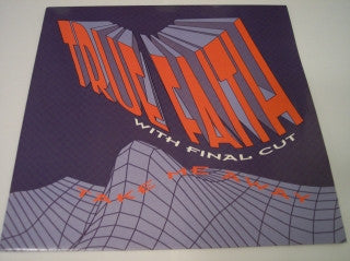 True Faith with Final Cut : Take Me Away (12")