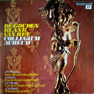 Jean-Philippe Rameau, Johann Sebastian Bach, Georg Friedrich Händel, Johann Christian Bach / Collegium Aureum : De Gouden Klank Van Het Collegium Aureum (LP, Comp)